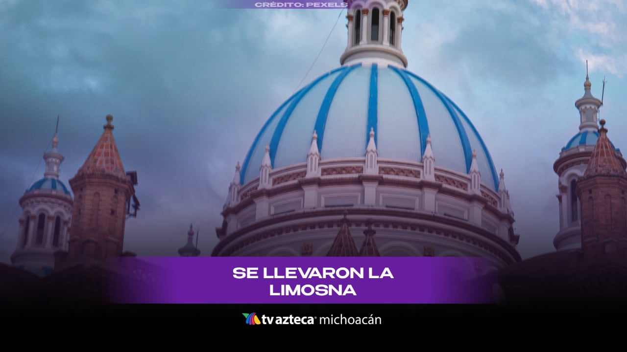 Roban limosnas en iglesia de Morelia; suman 7 casos en Michoacán