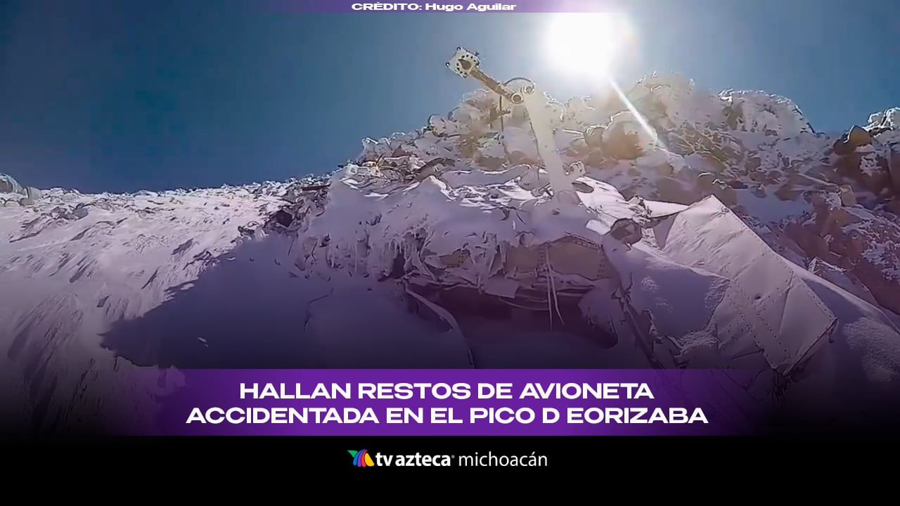 #VIDEO: Hallan restos de avioneta accidentada hace mas de 25 años en el Pico de Orizaba.