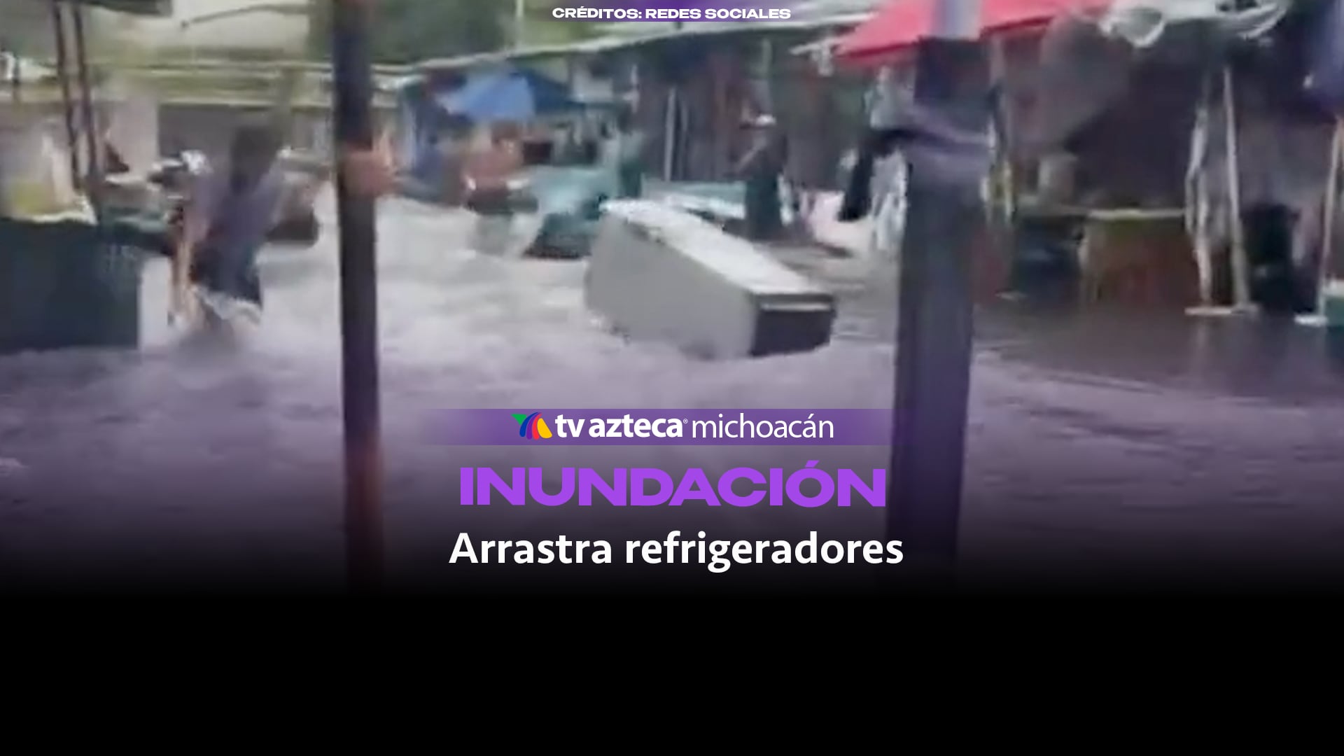 #VIDEO: ¡Hasta los refrigeradores nadan! Fuerte inundación afecta zona de mercado.