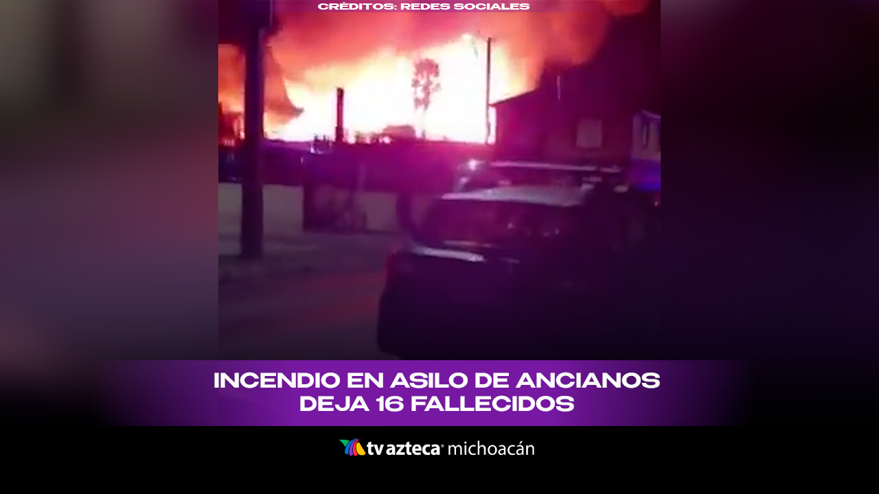 #VIDEO: Incendio en asilo de ancianos deja 16 muertos y heridos.