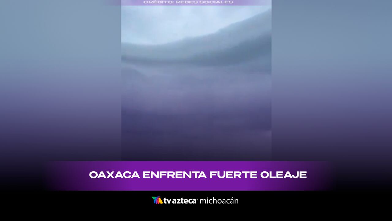 Fuerte oleaje impacta las costas de Oaxaca ante efectos del huracán Polo