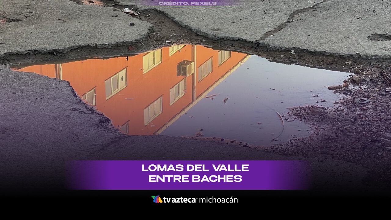 Lomas del Valle, entre baches y banquetas deterioradas en Morelia