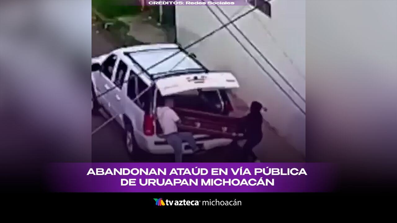 Abandonan féretro en Uruapan durante festejos patrios | Video