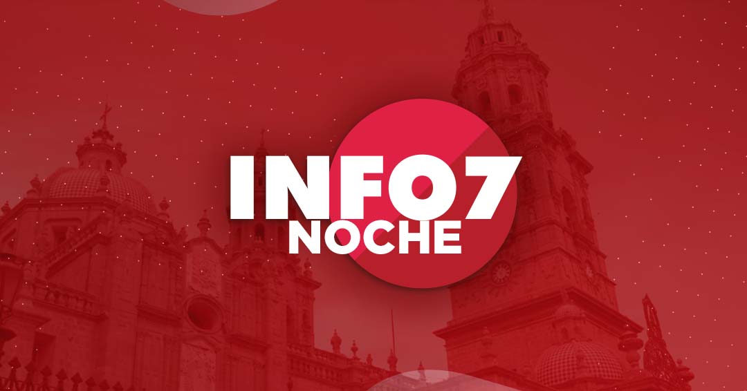 Info7 Noche Michoacán.