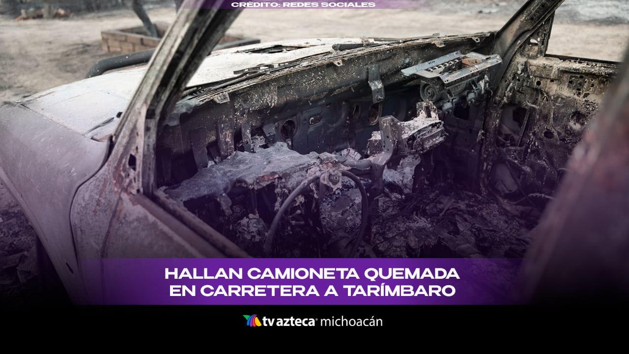 #VIDEO: Hallan camioneta calcinada en carretera Morelia-Salamanca municipio de Tarímbaro.